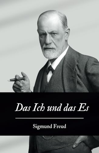 Das Ich und das Es: Originalausgabe von Independently published